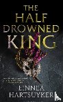 Hartsuyker, Linnea - The Half-Drowned King