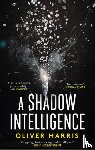 Harris, Oliver - A Shadow Intelligence