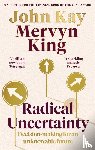 King, Mervyn, Kay, John - Radical Uncertainty