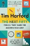 Harford, Tim - The Next Fifty Things that Made the Modern Economy