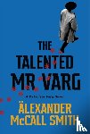 McCall Smith, Alexander - The Talented Mr Varg