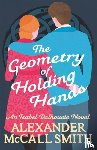 McCall Smith, Alexander - The Geometry of Holding Hands