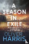 Harris, Oliver - A Season in Exile