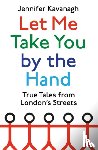 Kavanagh, Jennifer - Let Me Take You by the Hand
