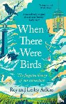 Adkins, Roy, Adkins, Lesley - When There Were Birds