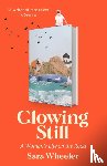 Wheeler, Sara - Glowing Still