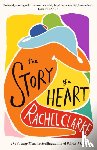 Clarke, Rachel - The Story of a Heart