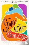 Clarke, Rachel - The Story of a Heart