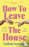 Newman, Nathan - How to Leave the House