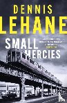 Lehane, Dennis - Small Mercies