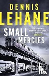Lehane, Dennis - Small Mercies
