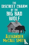 McCall Smith, Alexander - The Discreet Charm of the Big Bad Wolf