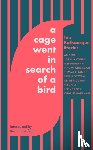 Smith, Ali, Orange, Tommy, Alderman, Naomi, Oyeyemi, Helen - A Cage Went in Search of a Bird