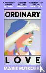 Rutkoski, Marie - Ordinary Love