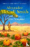 Smith, Alexander McCall - In the Time of Five Pumpkins