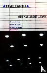 Levy, Anika Jade - Flat Earth