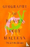 MacLean, Rory - Geography of Heaven