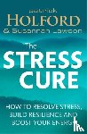 Holford, Patrick, Lawson, Susannah - The Stress Cure