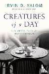 Yalom, Irvin - Creatures of a Day