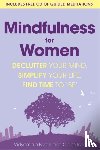 Burch, Vidyamala, Irvin, Claire - Mindfulness for Women