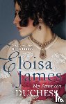 James, Eloisa - My American Duchess