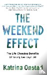 Onstad, Katrina - The Weekend Effect