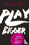 Ramadan, Al, Peterson, Dave, Lochhead, Christopher, Maney, Kevin - Play Bigger
