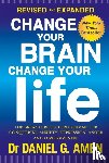 Amen, Dr Daniel G. - Change Your Brain, Change Your Life: Revised and Expanded Edition