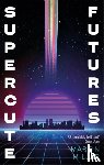 Millar, Martin - Supercute Futures