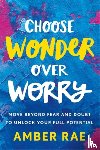Rae, Amber - Choose Wonder Over Worry