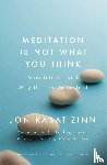 Kabat-Zinn, Jon - Meditation is Not What You Think