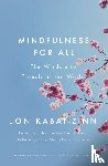 Kabat-Zinn, Jon - Mindfulness for All