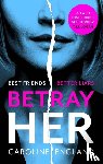 England, Caroline - Betray Her