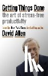 Allen, David - Getting Things Done - The Art of Stress-free Productivity