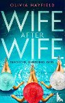 Hayfield, Olivia - Wife After Wife