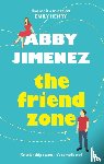 Jimenez, Abby - The Friend Zone: the most hilarious and heartbreaking romantic comedy