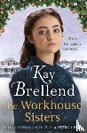 Brellend, Kay - The Workhouse Sisters