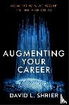 Shrier, David - Augmenting Your Career