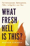 Corinna, Heather - What Fresh Hell Is This?