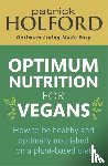 Holford, Patrick - Optimum Nutrition for Vegans