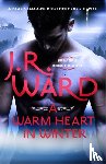 Ward, J. R. - A Warm Heart in Winter