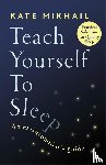 Mikhail, Kate - Teach Yourself to Sleep