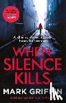 Griffin, Mark - When Silence Kills