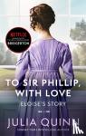 Quinn, Julia - Bridgerton: To Sir Phillip, With Love (Bridgertons Book 5)