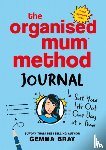 Bray, Gemma - The Organised Mum Method Journal