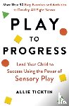 Ticktin, Allie - Play to Progress