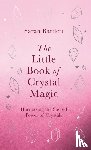 Bartlett, Sarah - The Little Book of Crystal Magic