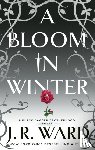 Ward, J. R. - A Bloom in Winter