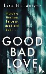 Ballantyne, Lisa - Good Bad Love