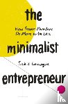 Lavingia, Sahil - The Minimalist Entrepreneur